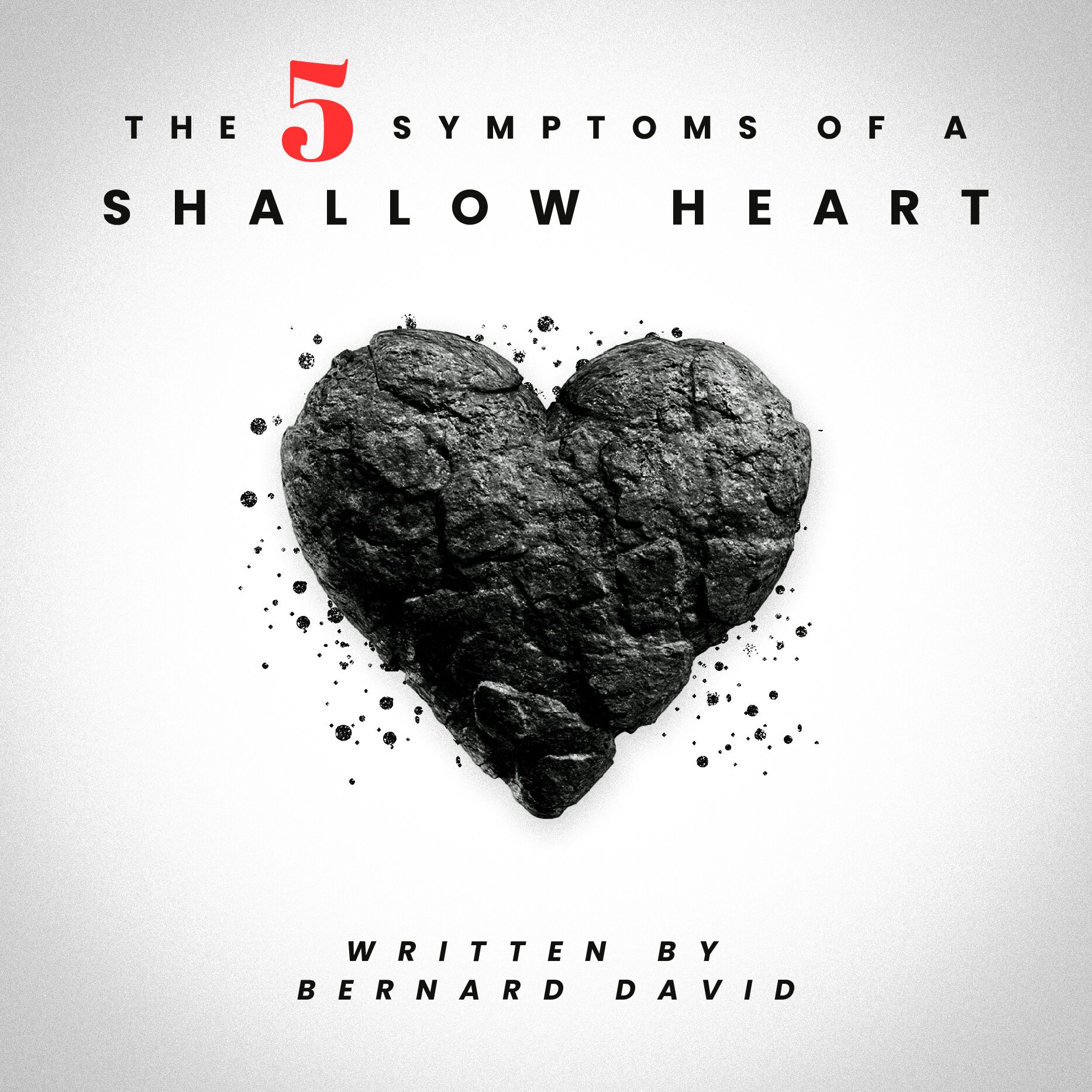 5 Symptoms of a Shallow Heart
