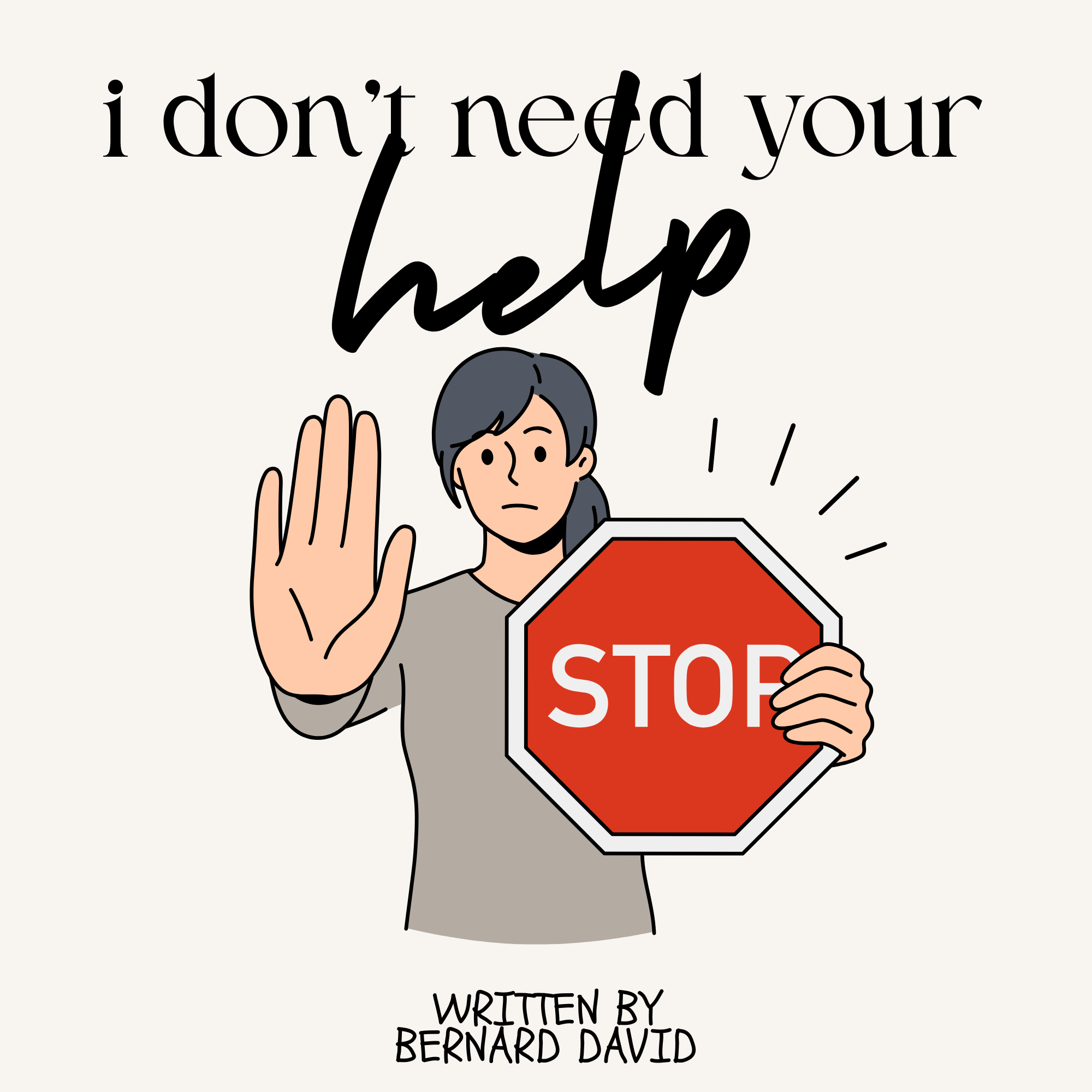 I Don’t Need Your Help